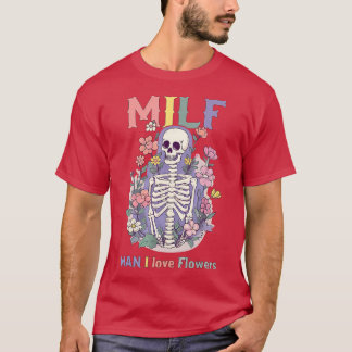 T-shirt Retro MILF Man I Love Flowers Gardener Gardening H
