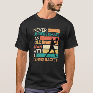 T-shirt Retro Ne Sous-Estime Jamais Une Raquette De Tennis