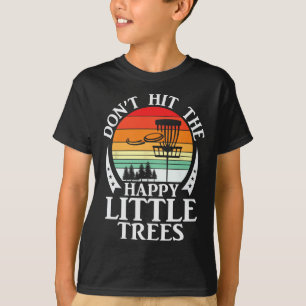 T-shirt Rétro N'Heurtez Pas Les Petits Arbres Heureux Disc