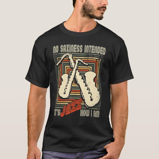 T-shirt Retro No Saxiness Intended Jazz   Saxophone Saxoph (Devant)