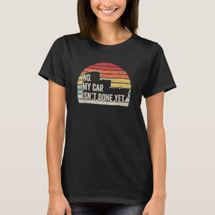 T-shirt Rétro Non Ma voiture n'est pas fait encore drôle M