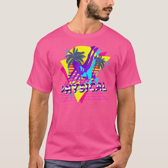 T-shirt Retro Obtenons physique Totalement 80's Exercice F (Devant)
