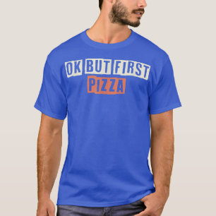 T-shirt Retro Ok Mais Première Pizza Drôle Maman Mama Sarc