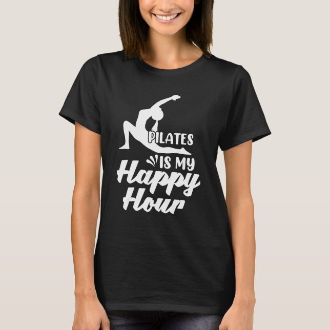 T-shirt Retro Pilates Is my Happy Hour Great Woman Workout (Devant)