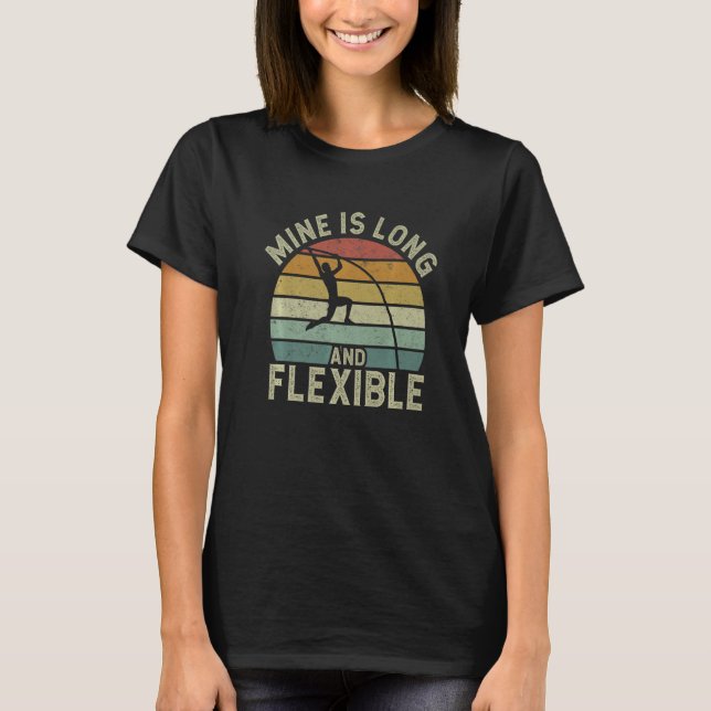T-shirt Retro Pole Vaulting Mine Is Long And Flexible Vaul (Devant)