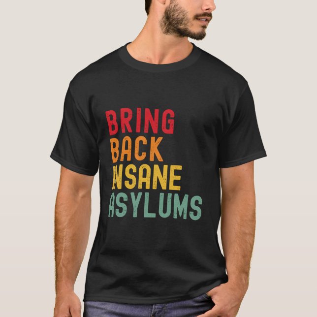 T-shirt Retro Ramenez les Asylums fous (Devant)