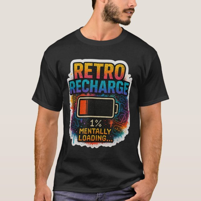 T-shirt “retro Recharge – Mentally Loading…”  (Devant)