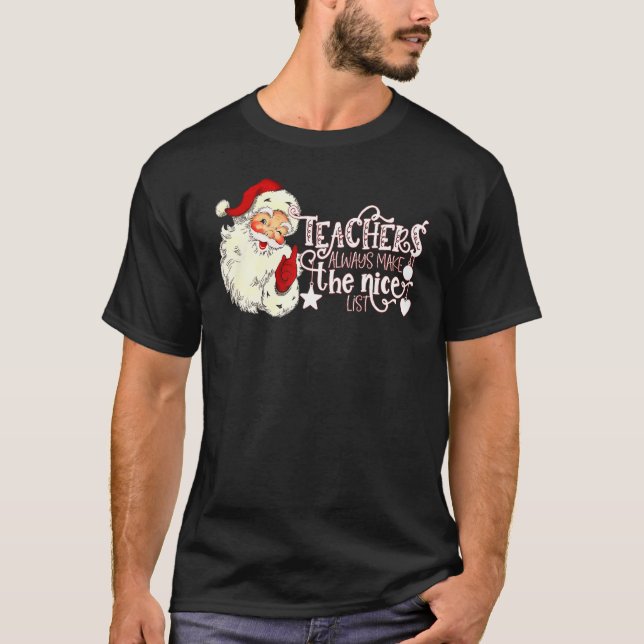 T-shirt Retro Santa Teachers Always Make the Nice List Chr (Devant)