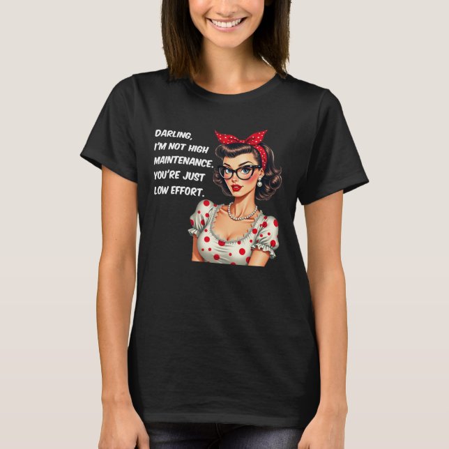 T-shirt Retro Sassy Tee - "I'm Not High Maintenance" Tee (Devant)