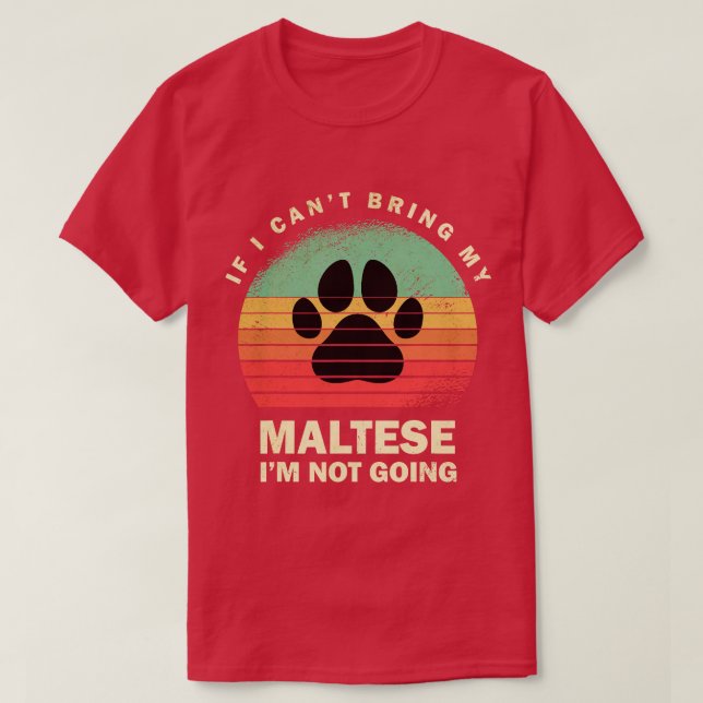 T-shirt Retro Si Je Ne Peux Pas Apporter Mon Maltais Je Ne (Design devant)