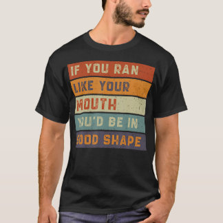 T-shirt Rétro Si Vous Couriez Comme Votre Bouche Vous Seri