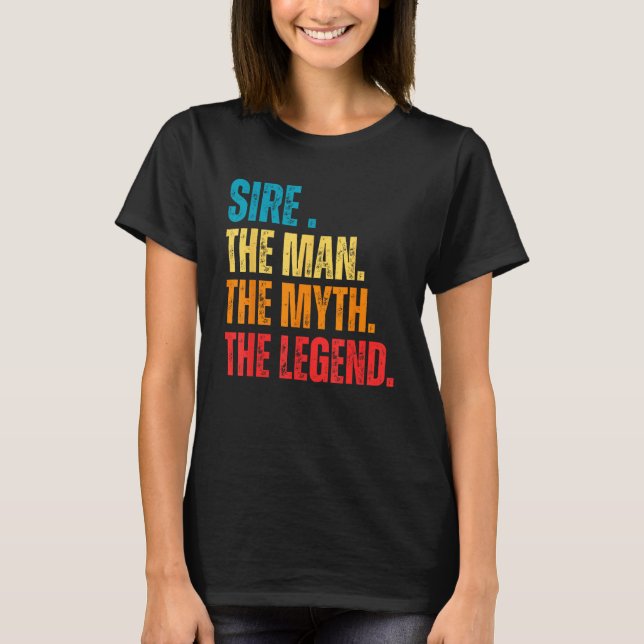 T-shirt Retro Sire the Man the Myth the Legend Pops Presen (Devant)