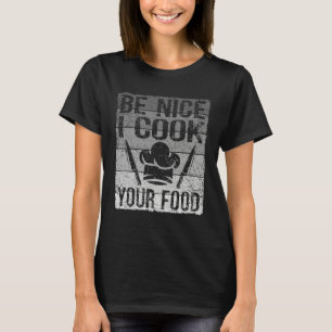 T-shirt Rétro Soyez Sympa Je Cuisine Votre Nourriture Che