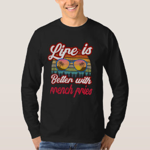 T-shirt Retro Sunset Life est meilleur avec French Fries