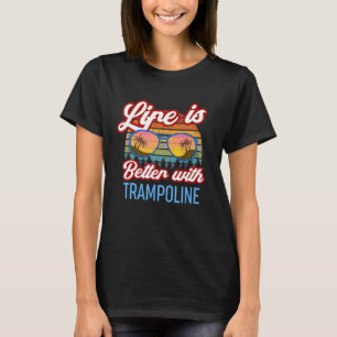 T-shirt Retro Sunset Slogan Life est meilleur avec Trampol