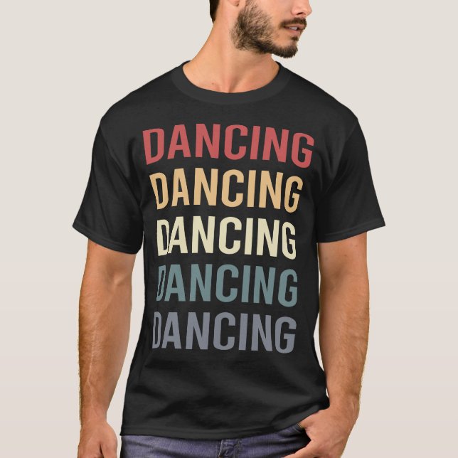 T-shirt Retro Texte Danseur Danse Danse (Devant)
