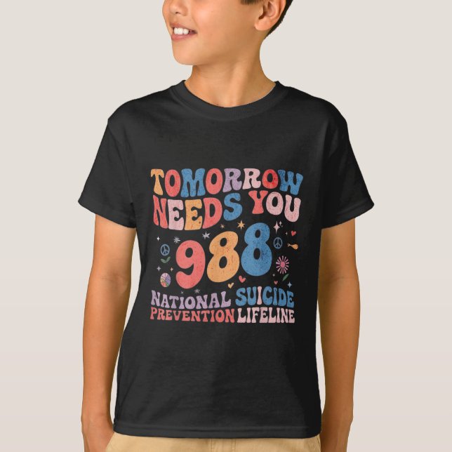 T-shirt Retro Tomorrow Needs You 988 Suicide Prevention Aw (Devant)