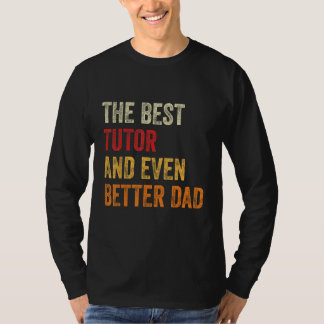 T-shirt Retro Tutor And Even Better Dad Teacher Father