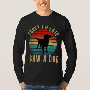 T-shirt Retro Vintage Désolé Je suis en retard J'ai vu un