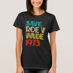 T-shirt Retro Vintage Save Roe V Wade Pro Chotest F