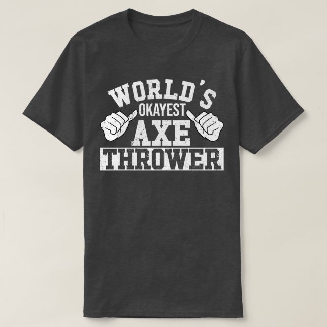 T-shirt Rétro Worldx27s Okayest Ax Thrower Hatchet Ax Th (Design devant)
