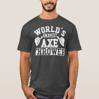 T-shirt Rétro Worldx27s Okayest Ax Thrower Hatchet Ax Th