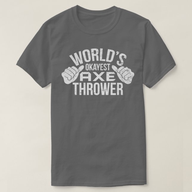 T-shirt Rétro Worldx27s Okayest Ax Thrower Hatchet Ax Th (Design devant)