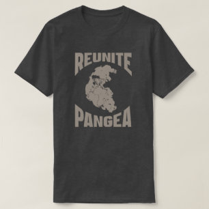 T-shirt Réunir la Pangée parce que la Terre n'est pas suff