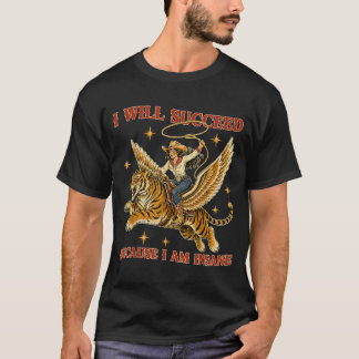 T-shirt Réussir Parce Que Je Suis Une Cowgirl Drôle De l'A