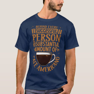 T-shirt Réussite uniquement avec Caf Americano