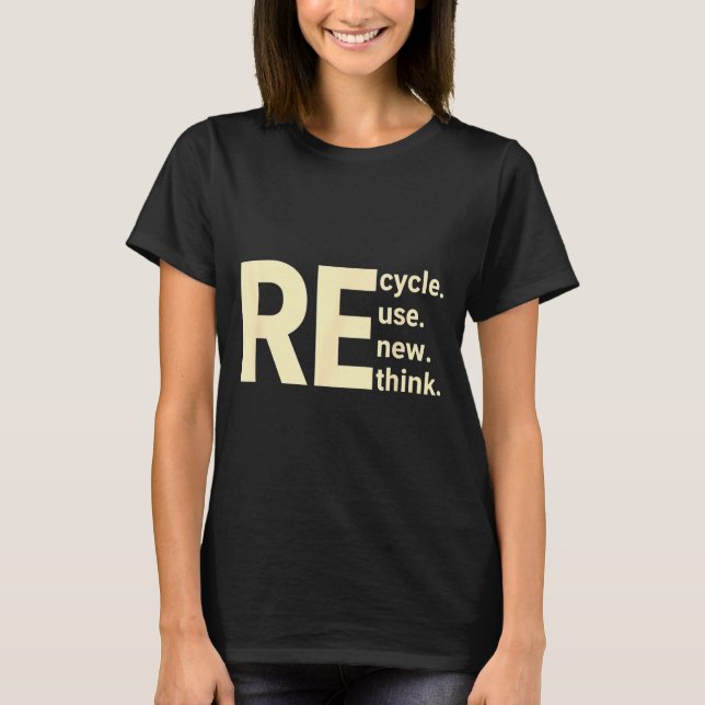 T-shirt Réutiliser le cycle, nouvelle pensée, message éco  (Devant)