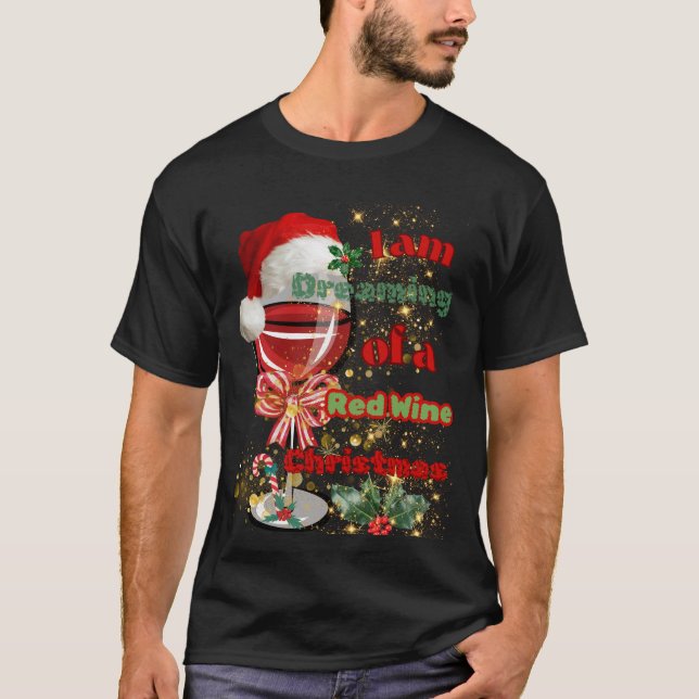 T-shirt Rêve d'un Noël au vin rouge. (Devant)