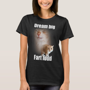 T-shirt Rêve Grand Pète Fort Mème De Chat Drôle Dicton