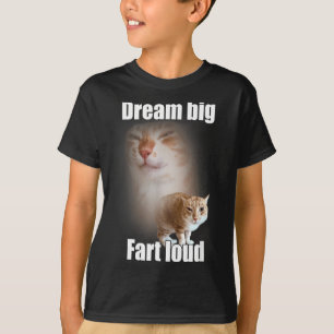 T-shirt Rêve Grand Pète Fort Mème De Chat Drôle Dicton