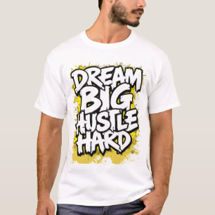 T-shirt Rêve Grand Travaille Dur Vêtements de Rue Motivant