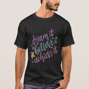 T-shirt Rêve Il Croit Qu'Il Atteint Sa Citation Motivation