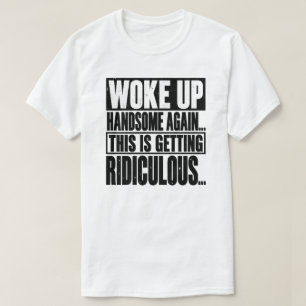 T-shirt Réveillé à nouveau beau drôle de dicton