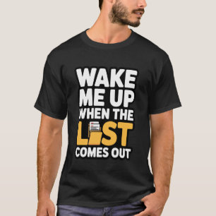 T-shirt Réveille-moi quand la liste sortira Théorie du com