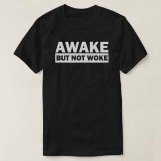 T-shirt Réveille pas réveillée | Liberté d'expression