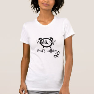 T-shirt Réveille-toi ! Dieu t'appelle