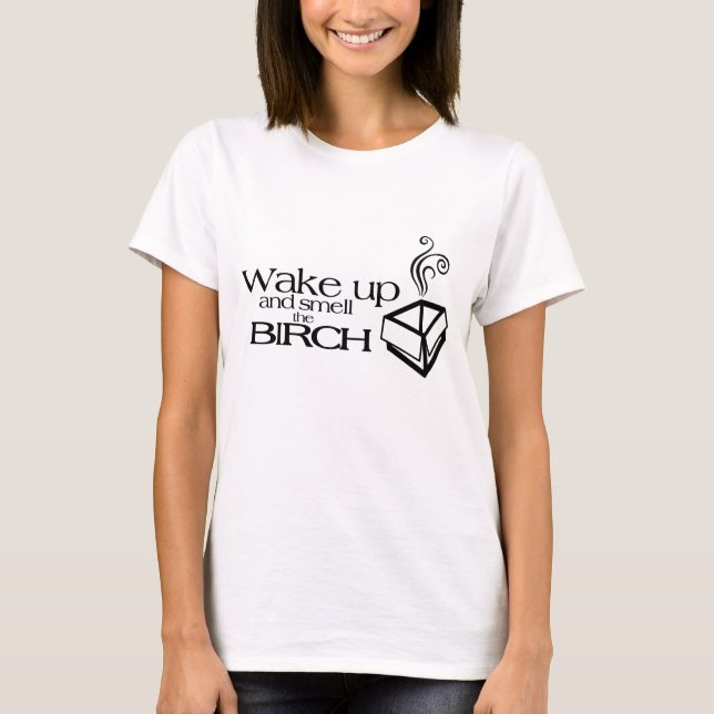 T-shirt Réveillez et sentez le bouleau (Devant)