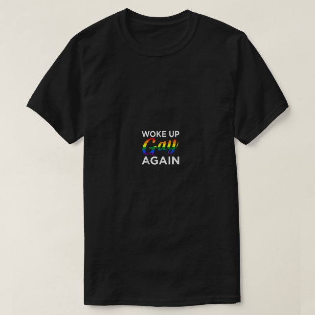 T-shirt Réveillez Gay encore drôle LGBTQ Lesbian Pride sou (Design devant)