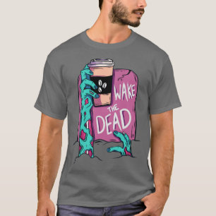 T-shirt Réveillez le zombie mort