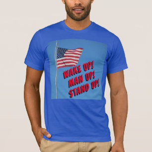 T-shirt Réveillez l'homme debout debout pour le drapeau
