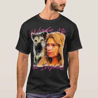 T-shirt Réveillez-Moi À L'Intérieur Du Chien Et De La Part
