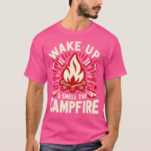 T-shirt Réveillez-Vous Et Sentez Le Camping De Feu De Camp