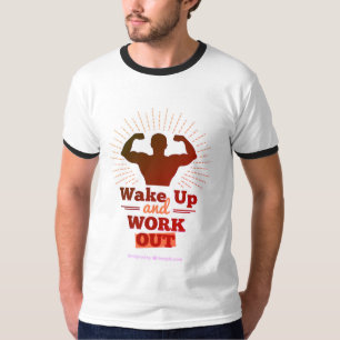 T-shirt Réveillez-vous et travaillez