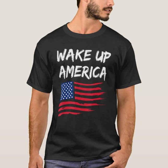 T-shirt Réveillez-vous l'Amérique (Devant)
