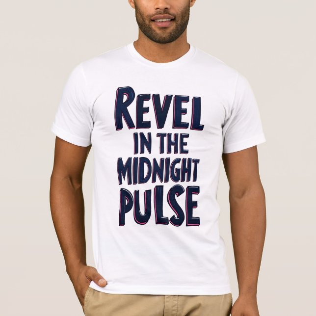 T-shirt Revel dans l'impulsion de minuit (Devant)