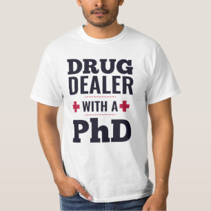 T-shirt revendeur de drogue avec un cadeau de docteur PhD